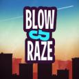 Blow and Raze