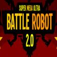 Super Mega Ultra Battle Robot 2
